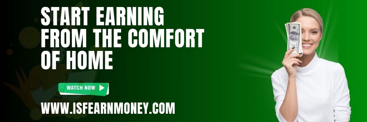 Start Earning From The Comfort of Home